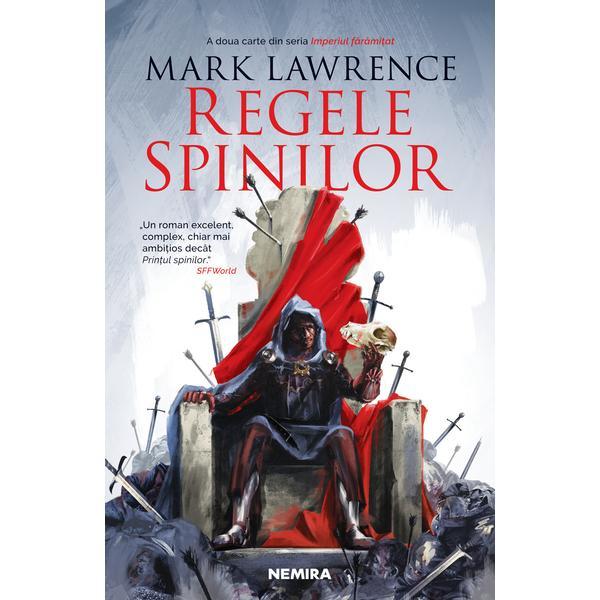 Regele spinilor (Seria Imperiul faramitat, partea a II-a) - Mark Lawrence, editura Nemira