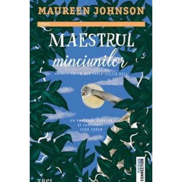 Maestrul minciunilor - Maureen Johnson, editura Trei