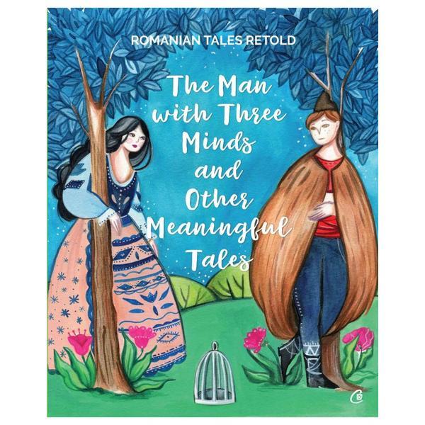 The man with three minds and other meaningful tales - Razvan Nastase, editura Curtea Veche