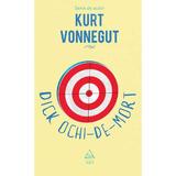 Dick Ochi-de-mort - Kurt Vonnegut, editura Grupul Editorial Art
