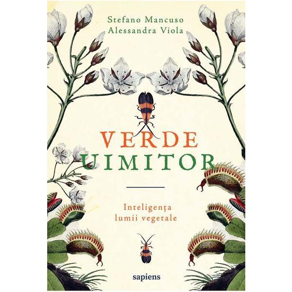 Verde uimitor - Stefano Mancuso, Alessandra Viola, editura Grupul Editorial Art