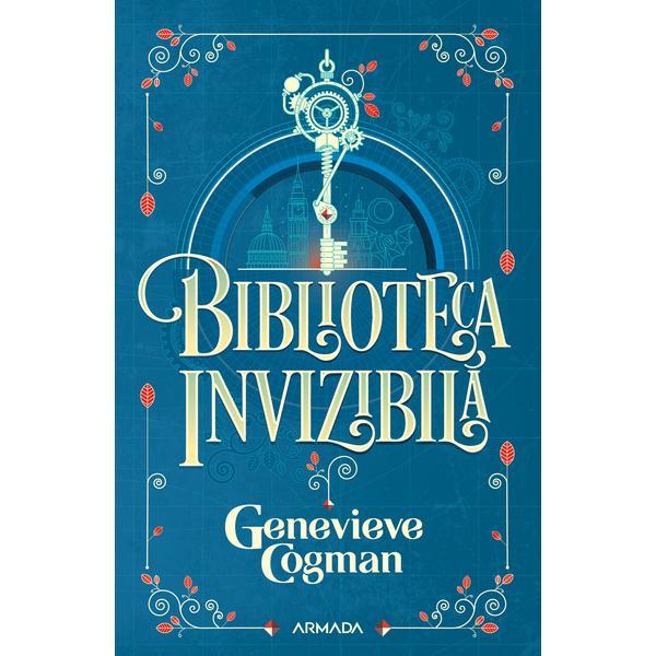 Biblioteca invizibila - Genevieve Cogman, editura Armada