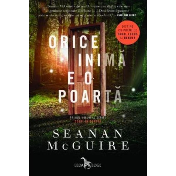 Orice inima e o poarta. Seria Copii in deriva. Vol.1 - Seanan McGuire, editura Leda