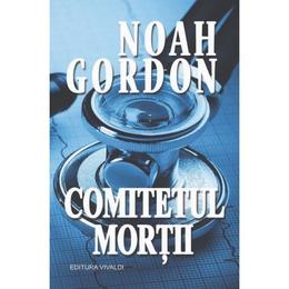 Comitetul mortii - Noah Gordon, editura Vivaldi