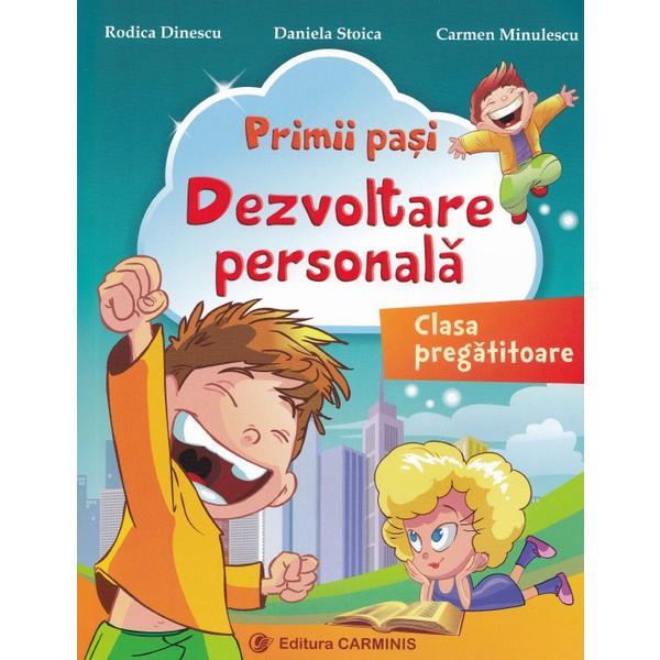 Dezvoltare personala - Clasa pregatitoare - Rodica Dinescu, Daniela Stoica, Carmen Minulescu, editura Carminis