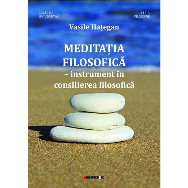 Meditatia filosofoca - Vasile Hategan, editura Eikon