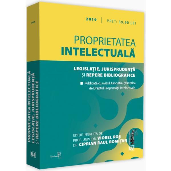 Proprietatea intelectuala Ed.2019 - Viorel Ros, Ciprian Raul Romitan, editura Universul Juridic