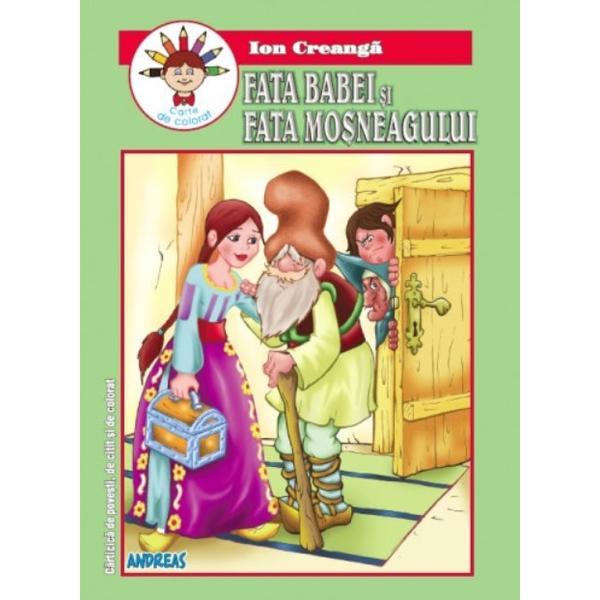 Fata Babei Si Fata Mosneagului Ion Creanga Carte De Colorat Editura Andreas Esteto Ro