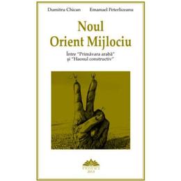 Noul Orient Mijlociu - Dumitru Chican, Emanuel Peterliceanu, editura Proema