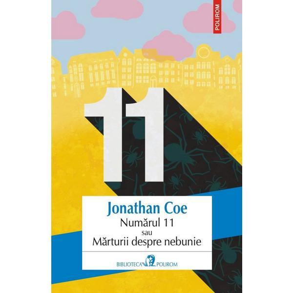 Numarul 11 sau marturii despre nebunie - Jonathan Coe, editura Polirom