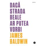 Daca Strada Beale ar putea vorbi - James Baldwin, editura Black Button Books