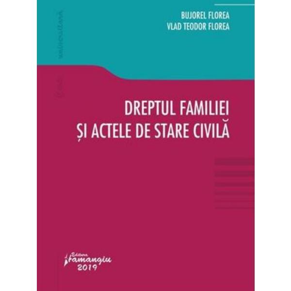Dreptul familiei si actele de stare civila - Bujorel Florea, Vlad-Teodor Florea, editura Hamangiu