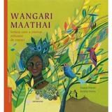 Wangari maathai, femeia care a plantat milioane de copaci - franck prevot, aurelia fronty