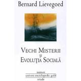 Vechi misterii si evolutia sociala - Bernard Lievegoed, editura Univers Enciclopedic