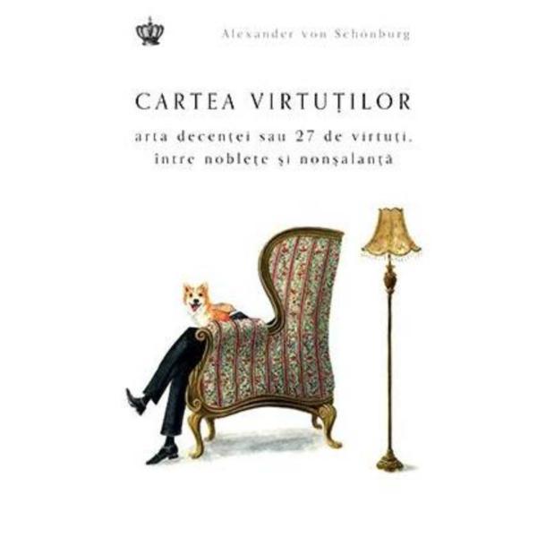 Cartea virtutilor - Alexander von Schonburg, editura Baroque Books &amp; Arts