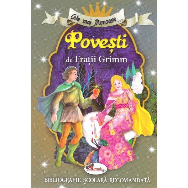 Cele mai frumoase... Povesti de Fratii Grimm, editura Aramis
