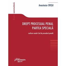 Drept procesual penal. Partea speciala - Anastasiu Crisu, editura Hamangiu