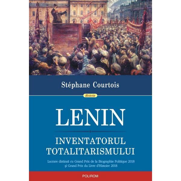 Lenin. Inventatorul totalitarismului - Stephane Courtois, editura Polirom