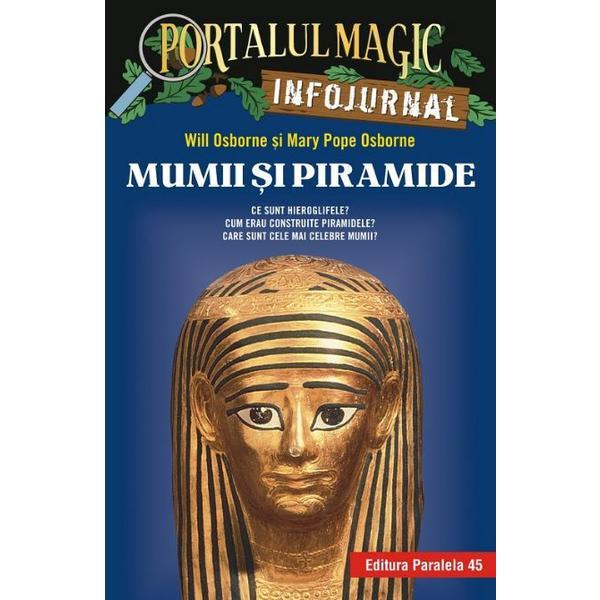 Portalul magic. infojurnal. mumii si piramide - mary pope osborne
