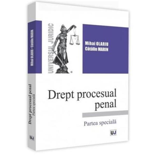 Drept procesual penal. Partea speciala - Mihai Olariu, Catalin Marin, editura Universul Juridic