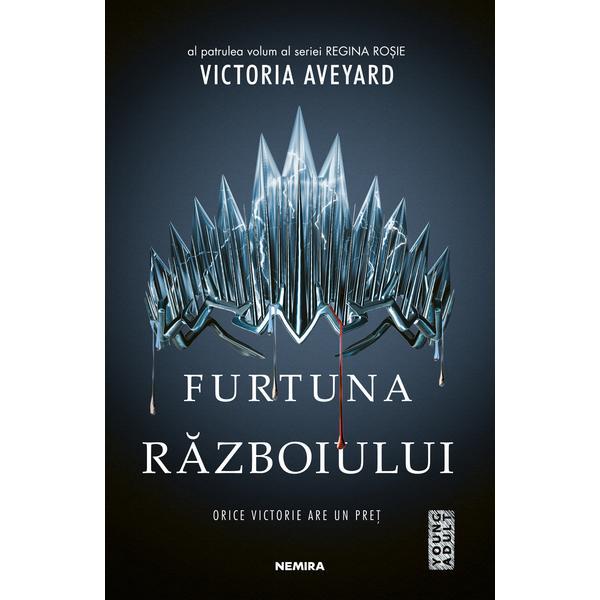 Furtuna razboiului (Seria Regina Rosie partea a IV-a), autor Vitoria Aveyard, editura Nemira