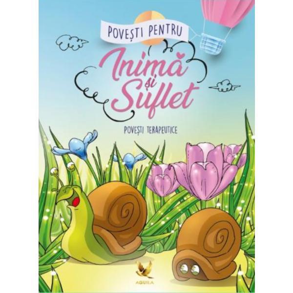 Povesti pentru inima si suflet - Mariana Konkoly, Dan Negrut, editura Aquila