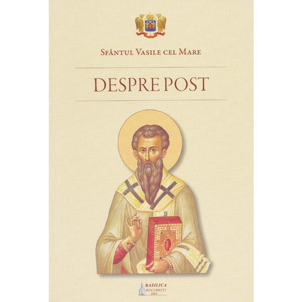 Despre post - Sfantul Vasile cel Mare, editura Basilica