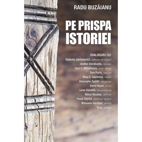 Pe prispa istoriei - Radu Buzaianu, editura Sophia