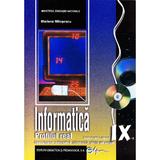 Informatica - Clasa 9 - Manual. Profilul real - Mariana Milosescu, editura Didactica Si Pedagogica