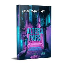 Altera Pars, autor Horia Marchean, editura Berg