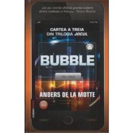 Bubble - Anders De La Motte, editura Rao