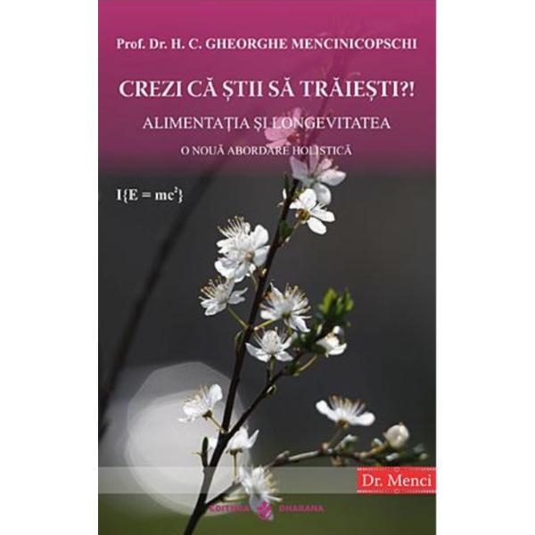 Crezi ca stii sa traiesti? - Gheorghe Mencinicopschi, editura Dharana