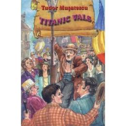 Titanic Vals autor Tudor Musatescu, editura Stefan