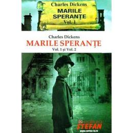 Marile sperante(vol.I+II) autor Charles Dickens editura Stefan