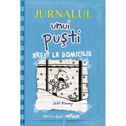 Arest la domiciliu. Seria Jurnalul unui pusti Vol.6 - Jeff Kinney, editura Grupul Editorial Art