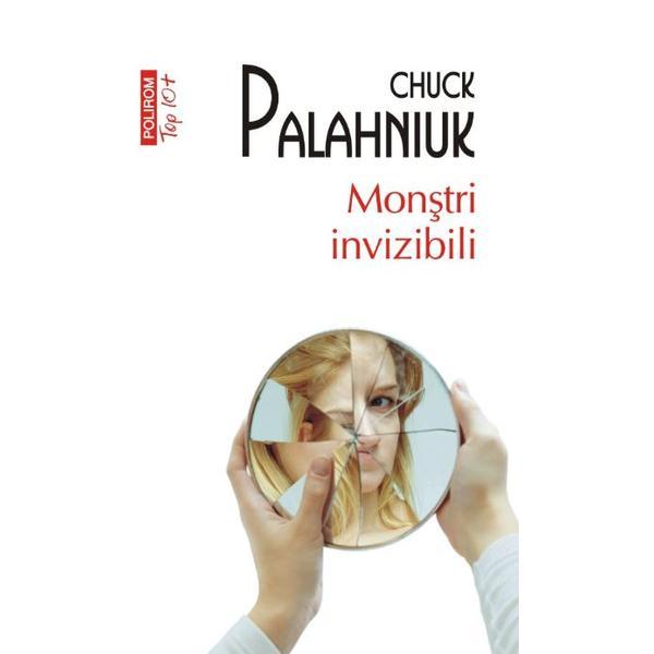 Monstri invizibili - Chuck Palahniuk, editura Polirom