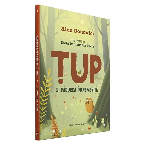 Tup si padurea incremenita - Alex Donovici, editura Curtea Veche