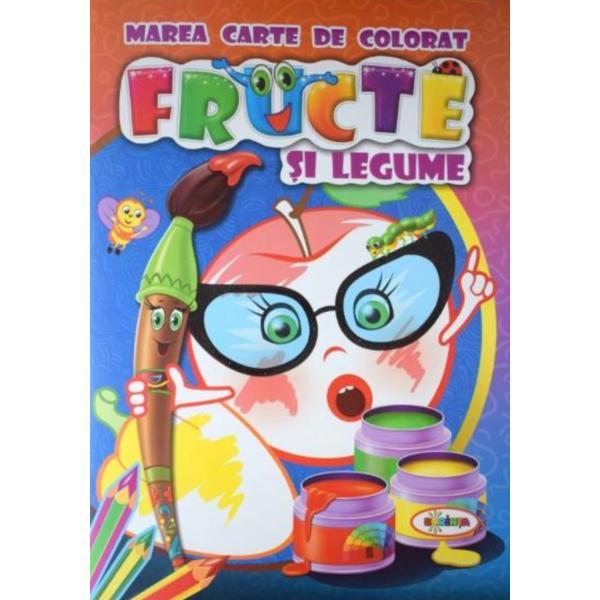 Marea carte de colorat: fructe si legume