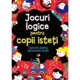 Jocuri logice pentru copii isteti. Exercitii pentru antrenarea mintii, editura Litera