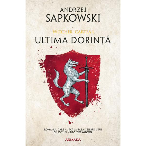 Ultima dorință ed. 2019 (Seria Witcher partea I) autor Andrzej Sapkowski editura Nemira