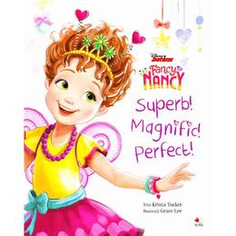Disney junior. Fancy Nancy. Superb! Magnific! Perfect!, editura Litera