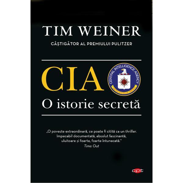 CIA, o istorie secreta - Tim Weiner, editura Litera