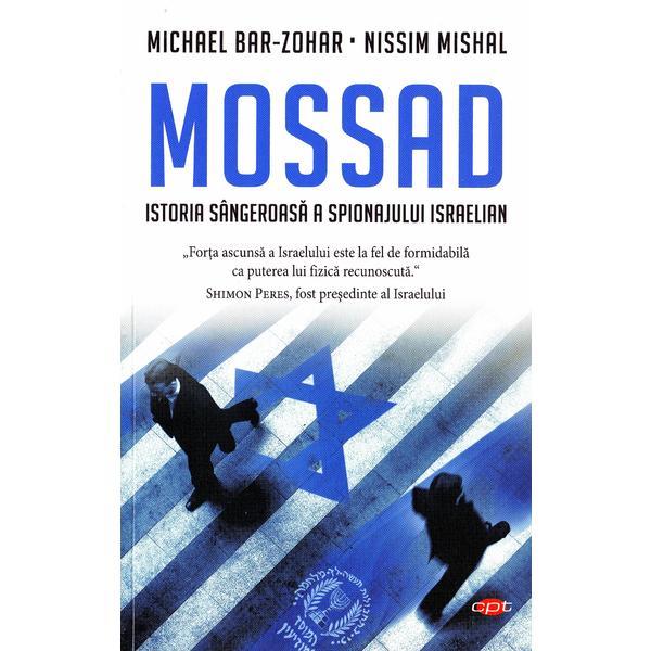 Mossad. Istoria sangeroasa a spionajului israelian - Michael Bar-Zohar, Nissim Mishal, editura Litera