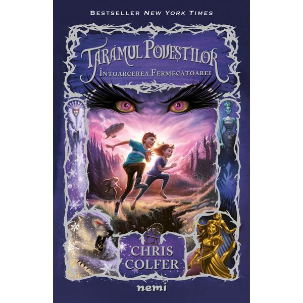 Intoarcerea fermecatoarei. Seria Taramul povestilor Vol.2 - Chris Colfer, editura Nemira