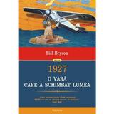 1927, O vara care a schimbat lumea - Bill Bryson, editura Polirom