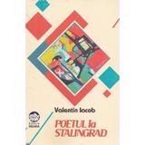 Poetul la Stalingrad - Valentin Iacob, editura Neuma