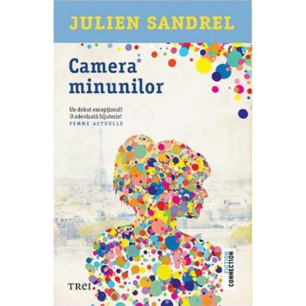 Camera minunilor - Julien Sandrel, editura Trei