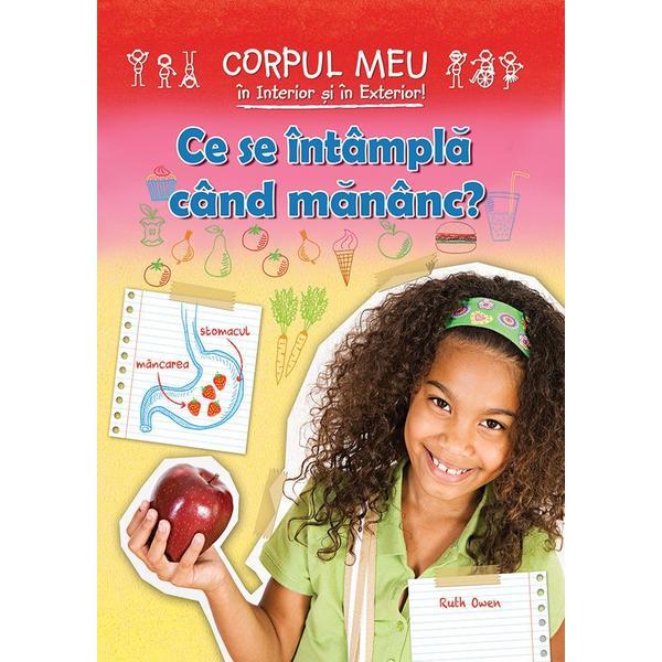 Ce se intampla cand mananc? - Ruth Owen, editura Cartex