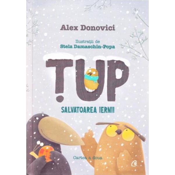 Tup. Salvatoarea iernii - Alex Donovici, editura Curtea Veche