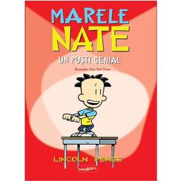 Marele Nate. Un pusti genial - Lincoln Peirce, editura Grupul Editorial Art